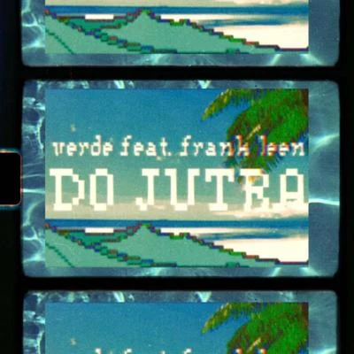 Verde Do Jutra (feat. Frank Leen)