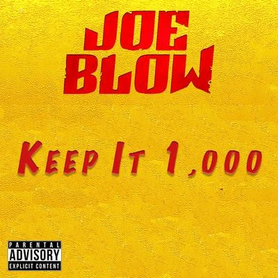 Joe Blow Keep It 1,000