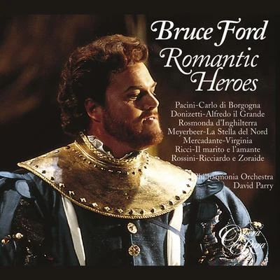 PHILHARMONIA ORCHESTRA/David Parry/Bruce Ford Romantic Heroes