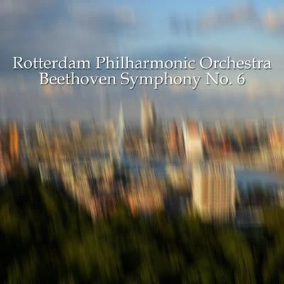 Rotterdam Philharmonic Orchestra Beethoven Symphony No. 6