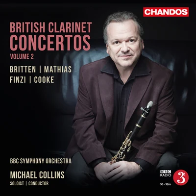 Michael Collins Clarinet Concertos - BRITTEN, B.FINZI, G.COOKE, A.MATHIAS, W. (British Clarinet Concertos, Vol. 2) (M. Collins, BBC Symphony)