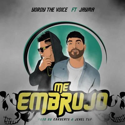 Yordy the Voice/Jayma Me Embrujo (feat. Jayma)