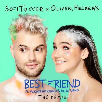 Oliver Heldens/Nervo/Sofi Tukker/The Knocks Best Friend (Remix)