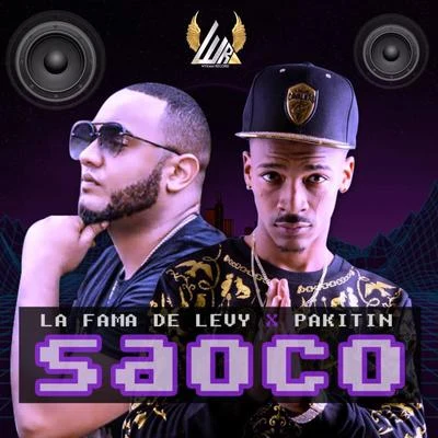 Pakitin El Verdadero/La Fama De Levy Que saoco (feat. Pakitin El Verdadero)