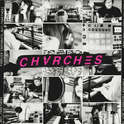 CHVRCHES Forever (Separate But Together)