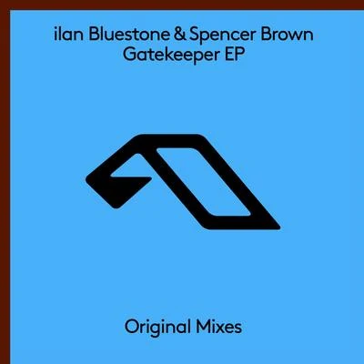 ilan Bluestone/Spencer Brown Gatekeeper EP