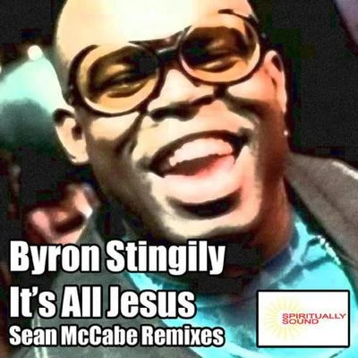 Sean McCabe/Byron Stingily Its All Jesus (Sean McCabe Remixes)