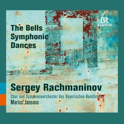 Chor des Bayerischen Rundfunks/Symphonieorchester des Bayerischen Rundfunks/Mariss Jansons/Oleg Dolgov Rachmaninoff: The Bells & Symphonic Dances