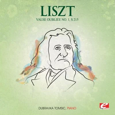 Dubravka Tomšič Liszt: Valse Oubliée No. 1, S. 215 (Digitally Remastered)