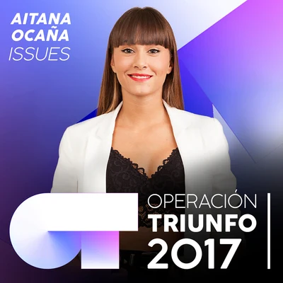 Aitana Issues (Operación Triunfo 2017)