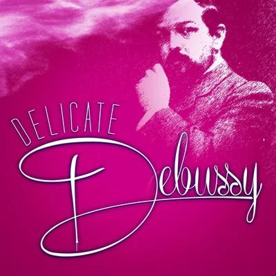 Claude Debussy Delicate Debussy