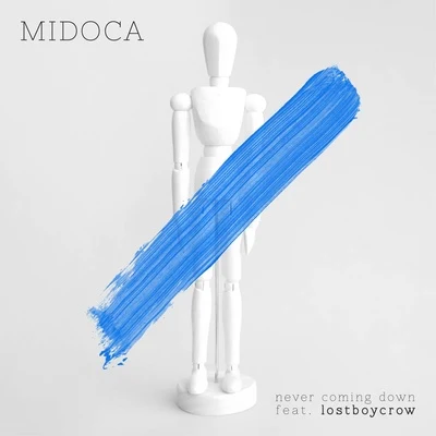 Midoca Never Coming Down