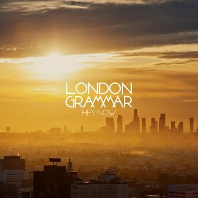 London Grammar Hey NowEP