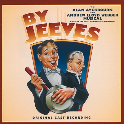 Andrew Lloyd Webber By Jeeves -The Alan Ayckbourn And Andrew Lloyd Webber Musical (Original London Cast 1996)