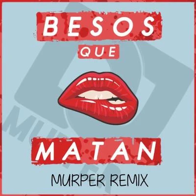 Murper/Emilio Hernandez/Murper & Emilio Hernandez Besos Que Matan (Remix)