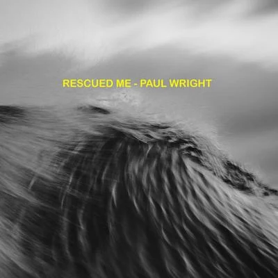 Paul Wright Rescued Me (Acoustic) (Acoustic)