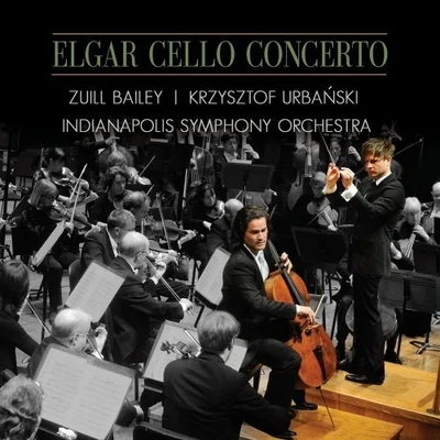 Zuill Bailey/Krzysztof Urbanski/Indianapolis Symphony Orchestra/Matteo Gofriller Elgar: Cello Concerto