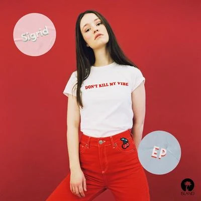 Sigrid Don't Kill My Vibe - EP