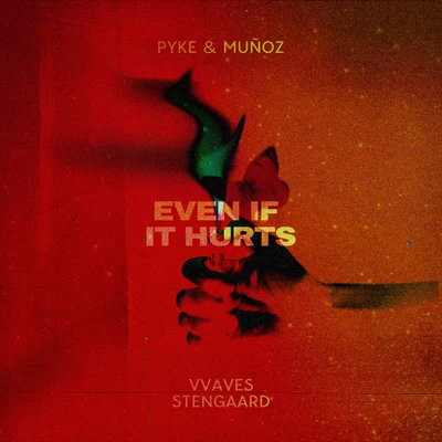 STENGAARD/VVAVES/Pyke &amp; Muñoz Even If It Hurts