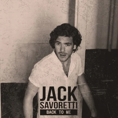 Jack Savoretti Back to Me