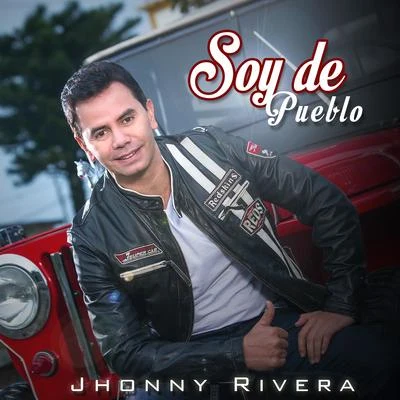 Jhonny Rivera Soy De Pueblo