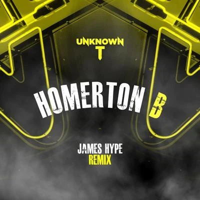 Unknown T Homerton B (James Hype Remix)