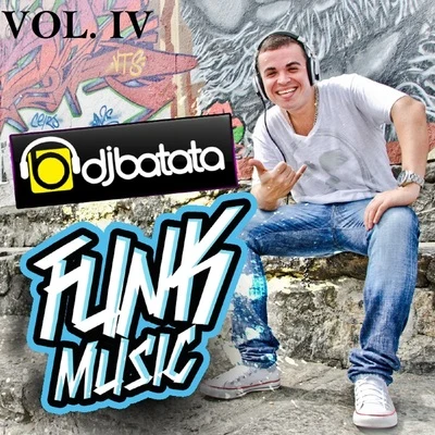 DJ Batata Funk Music, Vol. 4