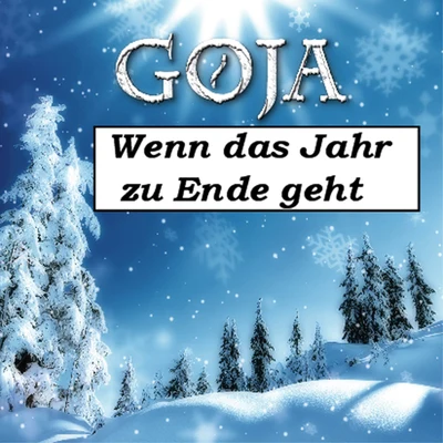 Goja Wenn das Jahr zu Ende geht