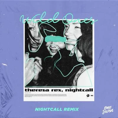 Nightcall/Theresa Rex Wild Ones (Nightcall Remix)