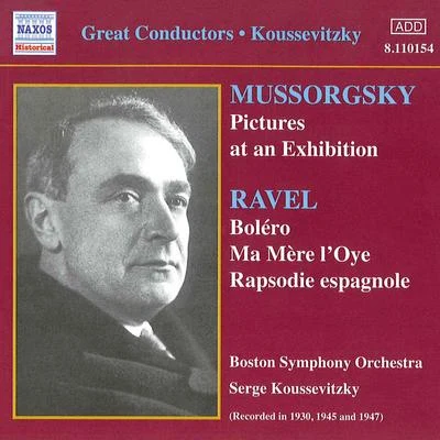 Boston Symphony Orchestra MUSSORGSKY: Pictures at an ExhibitionRAVEL: Bolero (Koussevitzky) (1930-1947)