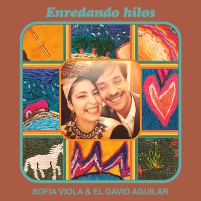 El David Aguilar/Sofía Viola Enredando Hilos (feat. El David Aguilar)