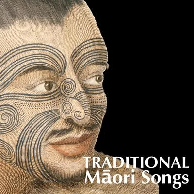 Maori Traditional Maori Songs