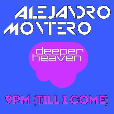 Alejandro Montero 9PM (Till I Come)