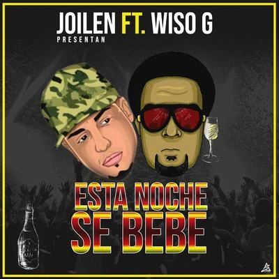 Joilen/Wiso G Esta Noche Se Bebe (feat. Wiso G)