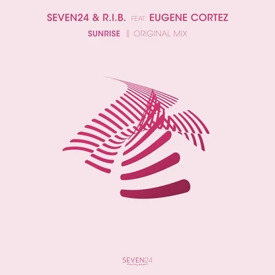 Seven24/R.I.B./Eugene Cortez Sunrise