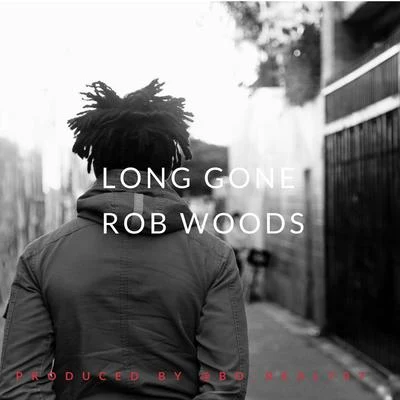 Rob Woods Long Gone