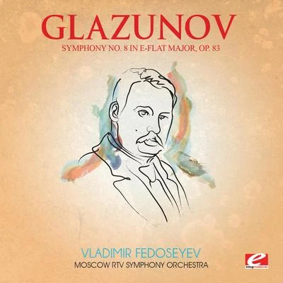 Moscow RTV Symphony Orchestra Glazunov: Symphony No. 8 in E-Flat Major, Op. 83 (Digitally Remastered)