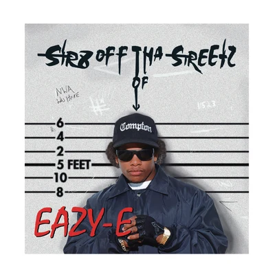 Eazy-E Str8 off Tha Streetz of Muthaphuckin Compton