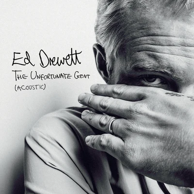 Ed Drewett The Unfortunate Gent (Acoustic)