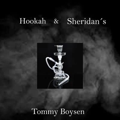 Tommy Boysen Hookah Sheridans