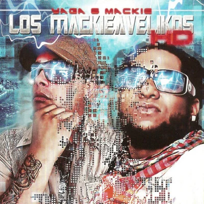 Yaga & Mackie Los Mackieavelikos HD