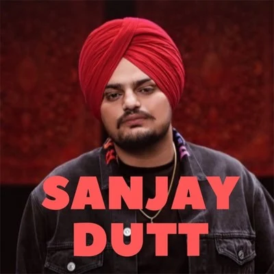 Sidhu Moose Wala Sanjay Dutt