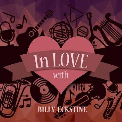 Billy Eckstine In Love with Billy Eckstine