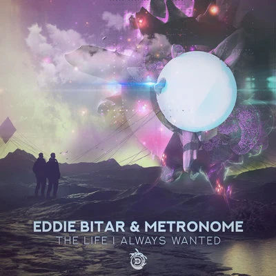 Metronome/Eddie Bitar The Life I Always Wanted