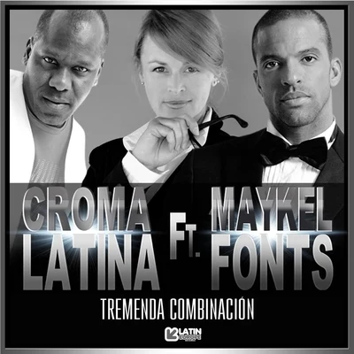 Croma Latina/Maykel Fonts Tremenda Combinación (feat. Maykel Fonts)