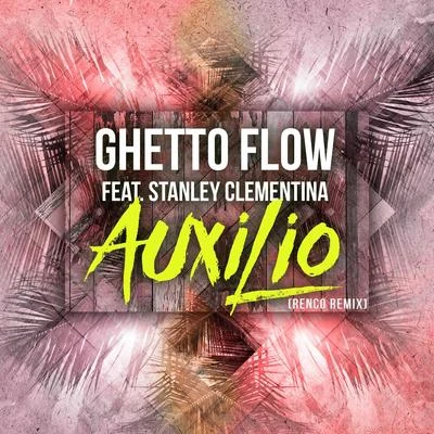 Ghetto Flow Auxilio (Renco Remix)