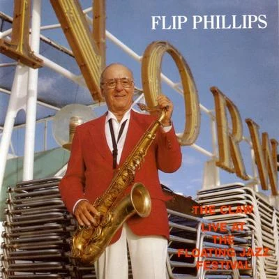 Flip Phillips The Claw-Live At The 1986 Floating Jazz Festival