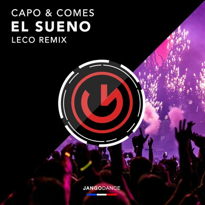 Jonk & Spook/Capo & Comes El Sueno (Leco Remix)