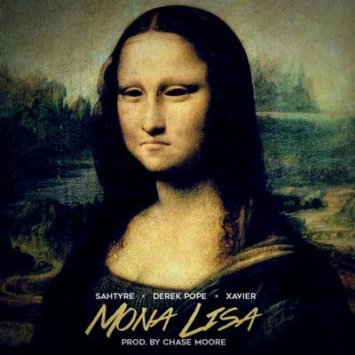 Sahtyre Mona Lisa (feat. Derek Pope & Xavier) - Single