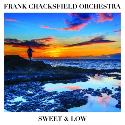 Frank Chacksfield Orchestra Sweet and Low